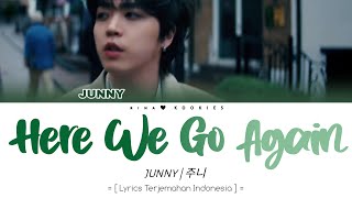 Junny 주니 - Here We Go Again ✨🤍 Terjemahan Indonesia