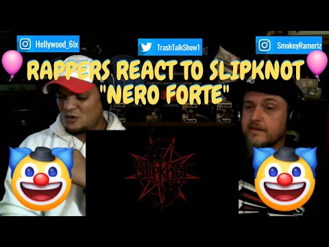 Rappers React To Slipknot Nero Forte!!!