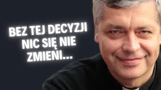 Download Lagu Bez tej decyzji nic się nie zmieni… Ks. Piotr Pawlukiewicz MP3 Download Lagu Bez tej decyzji nic się nie zmieni… Ks. Piotr Pawlukiewicz MP3