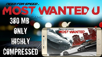 NFS:MOST WANTED 380 MB HIGHLY COMPRESSED +HD GRAPHICS