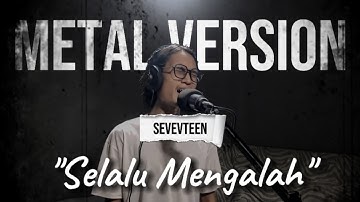 Seventeen - Selalu Mengalah (damnt_rh VERSION)