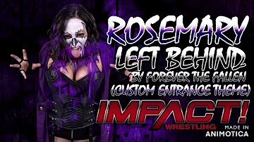 IMPACT Wrestling: Rosemary Custom Theme - "Left Behind" By Forever The Fallen + Crowd SFX