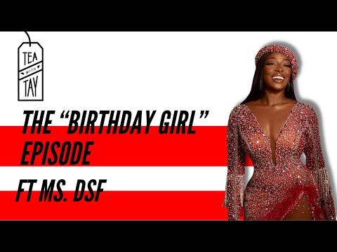 The "Birthday Girl" Episode ft MS_DSF