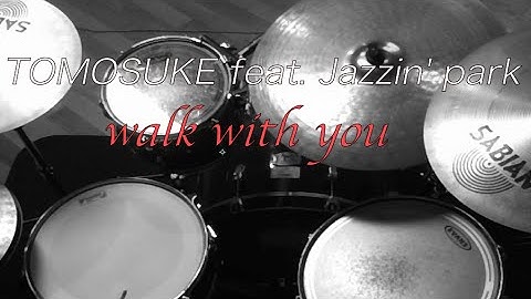 walk with you / TOMOSUKE feat. Jazzin