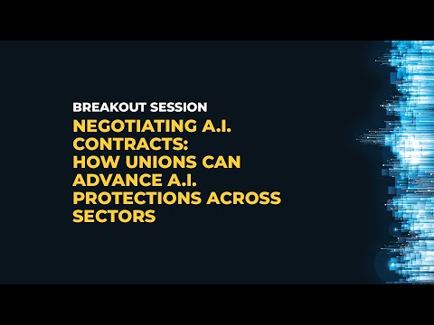 Negotiating A.I. Contracts - How Unions Can Advance A.I. Protections Across Sectors
