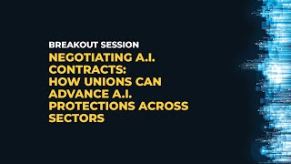 Negotiating A.I. Contracts - How Unions Can Advance A.I. Protections Across Sectors