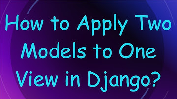 How to Apply Two Models to One View in Django?