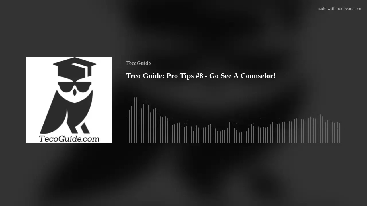 Teco Guide: Pro Tips #8 - Go See A Counselor!
