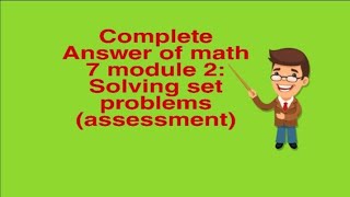 Complete Answer to Math7 Module 2. With Explaination