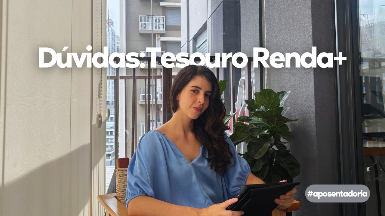 Dúvidas sobre o Tesouro Renda+