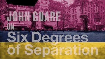 John Guare on Six Degrees of Separation