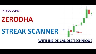 INTRODUCING ZERODHA STREAK SCANNER WITH INSIDE CANDLE TECHNIQUE RISK X AND  4X REWARD - YouTube
