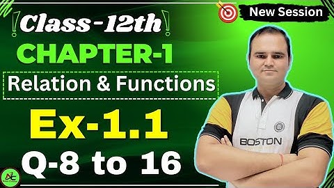 Ex 1.1 (Q8 to 16) Class 12  Math | Relation & Function | Q8 Ex 1.1 Class 12 Math | New Session NCERT
