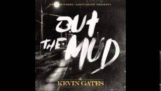 Kevin Gates "Out The Mud"