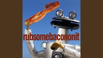 Rub Some Bacon on It