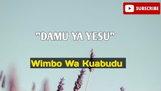 DAMU YA YESU HUSAFISHA KABISA best lyrics (wimbo wa kuabudu)