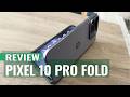 Google Pixel 10 Pro Fold Review: The Foldable You’ll Love and Hate