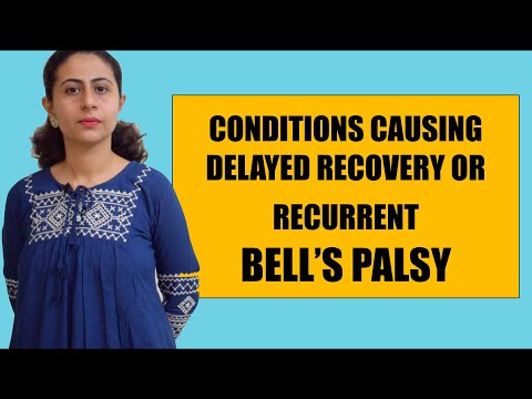 CONDITIONS CAUSING DELAYED RECOVERY OR RECURRENT EPISODES OF BELL&#39;S PALSY