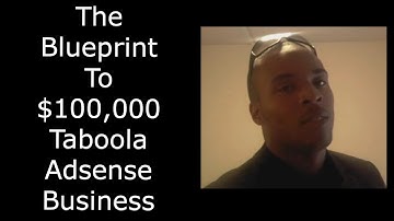The Blueprint To $100,000 Taboola Adsense Business