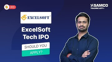 ExcelSoft Technologies IPO Review | ExcelSoft IPO Details, Date, Should You Apply Or Not | Samco