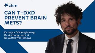 Can T-DXd Prevent Brain Mets?— with Drs. Joyce O'Shaughnessy, Anthony Lucci & Mothaffar Rimawi