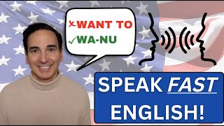 How to speak  American English fast and understand natives