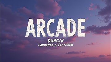 Arcade – Duncan Laurence ft. FLETCHER (Lyrics Adventure) | Heartfelt Indie-Pop Duet 2025