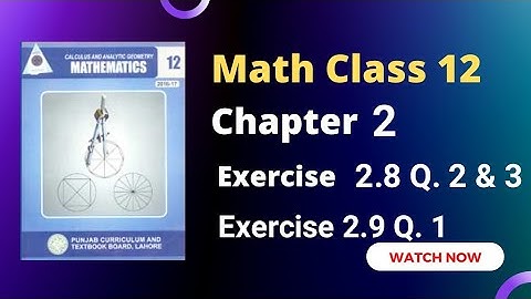 2nd Year Math Chapter 2 Exercise 2.8 Q.2,3 & Exercise 2.9 Q.1 | RSM Education | 12th Class FSC Math
