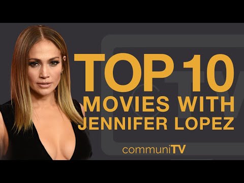 Top 10 Jennifer Lopez Movies