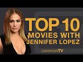Top 10 Jennifer Lopez Movies