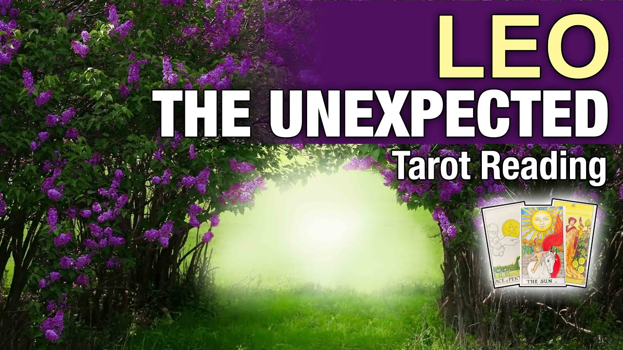 LEO THE UNEXPECTED 'A TIMELY OPPORTUNITY & MAJOR COMPLETION" First Half
