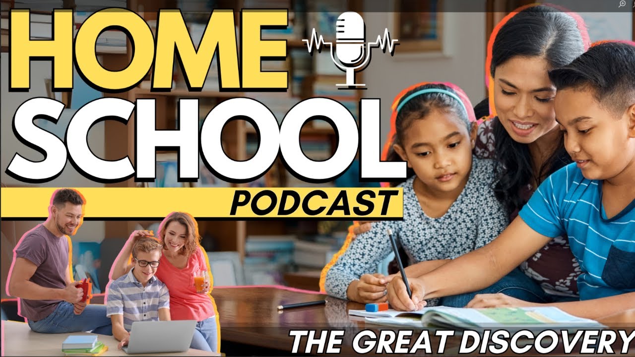 The Homeschool Podcast | The Great Discovery - YouTube