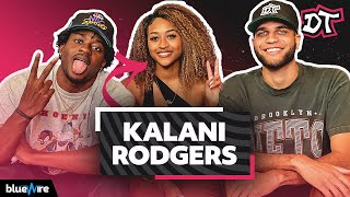 Creating A Crazy Girlfriend w/ Kalani Rodgers | Don't Trip Ep.77