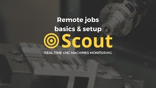 [EN] Scout - CNC machine monitoring - Remote jobs basics & setup | Heidenhain | Fanuc | cncGraF