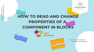 App Inventor Tutorial | How to Read and Change Properties of a Component in Blocks