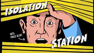 Isolation Station w/ Phred Blunt - Episode 1