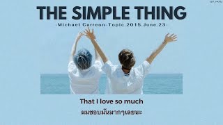 [THAISUB] The Simple Thing - Michael Carreon ||แปลไทย