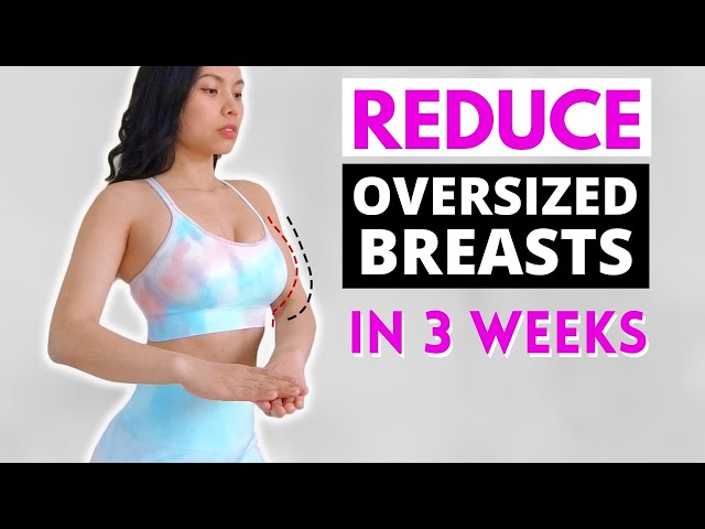 Complete workout to reduce oversized breasts in 3 weeks, lift & tighten  skin for firm perkier shape 