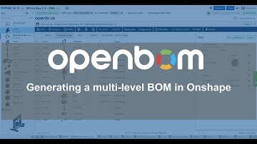 OpenBOM: Generating a Multi-level Bill of Materials in Onshape