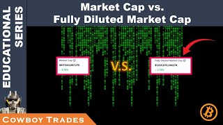 Market Cap vs. Fully Diluted Market Cap | Cryptocurrency Basics