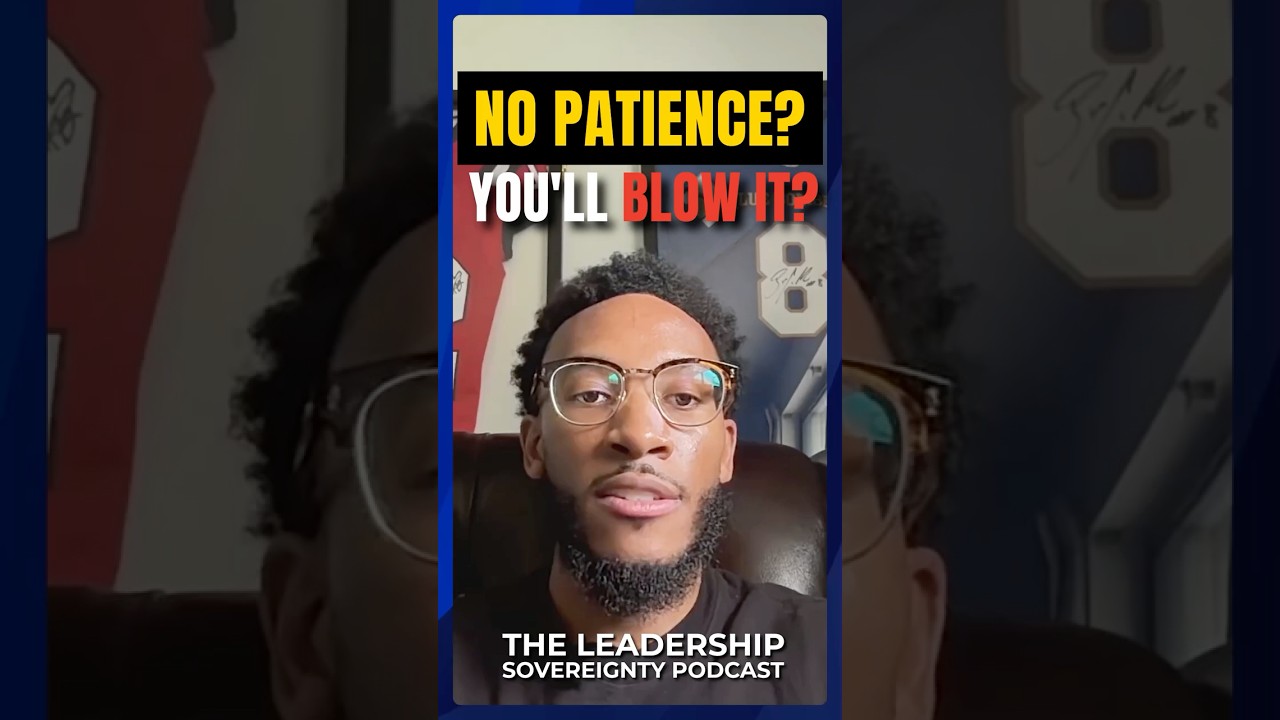No Patience ? You'll Blow It? 🐦‍🔥 #selfawareness #leadershipsovereignty