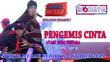 NEW MONATA - PENGEMIS CINTA - UTAMI DEWI FORTUNA - SPEKTA MERAH KEDIRI