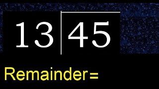 Divide 45 by 13 , remainder  . Division with 2 Digit Divisors . How to do Update