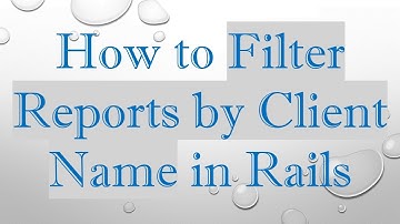 How to Filter Reports by Client Name in Rails