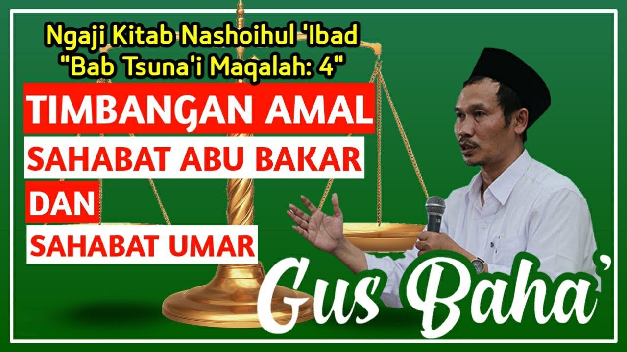 Gus Baha' - Perbandingan Timbangan Kebaikan Sahabat Abu Bakar dan Umar