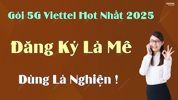 Gói 5G Viettel HOT Nhất 2025 – Đăng Ký Là Mê, Dùng Là Nghiện!