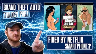 Grand Theft Audio Trilogy Port Fixed By... Netflix Smartphone?