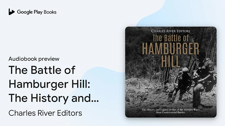 The Battle of Hamburger Hill: The History and… by Charles River Editors · Audiobook preview