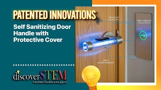 Self Sanitizing Door Handle With Protective Cover | DiscoverSTEM Innovation | US Patent Granted