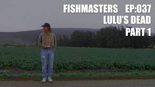 Fishmasters ep:037a (Lulu's Dead Part 1)